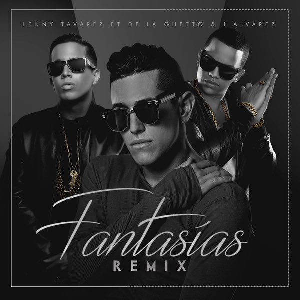 Fantasías (Remix) [feat. De La Ghetto & J Alvarez] Single by Lenny Tavárez on Apple Music