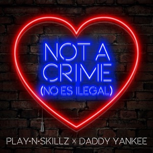 Not a Crime (No Es Ilegal) - Single