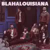 Blahalouisiana - Ahol Összeér