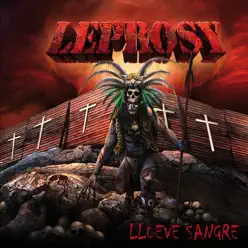 Llueve Sangre - Leprosy Llueve Sangre - Leprosy