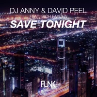 Save Tonight (feat. Rich Fayden) [Remixes] - EP - Dj Anny & David Peel