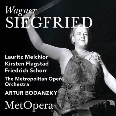 Wagner: Siegfried, WWV 86C (Recorded Live at The Met - January 30, 1937)