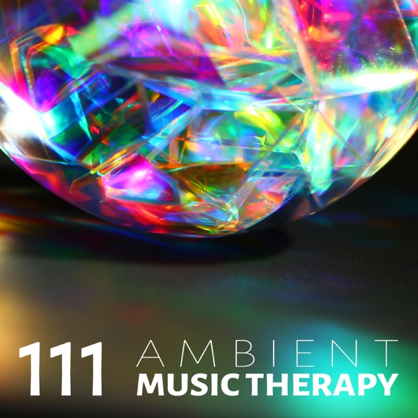 111 Ambient Music Therapy: Healing Nature Sounds for Zen Yoga, Sleep Meditation, Reiki Massage Spa & Study Focus