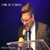 David Letelier - Firme en Tu Gracia