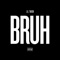 Bruh - Lil Twon lyrics