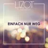 LIZOT - Einfach nur weg (feat. Jason Anousheh) [Radio Edit]