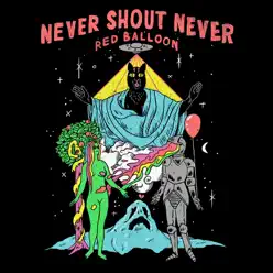 Red Balloon - Single - Never Shout Never Red Balloon - Single - Never Shout Never