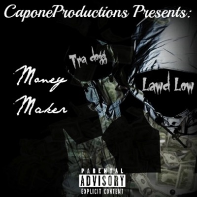 Money Maker (feat. BangoGang Tra Dogg & Lawd Low) - Single