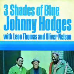Three Shades of Blue - Johnny Hodges Three Shades of Blue - Johnny Hodges