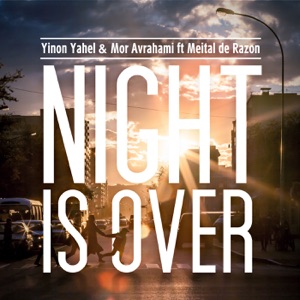 Night Is Over (feat. Meital De Razon) - Single
