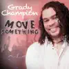 Grady Champion - Move Something