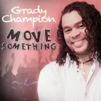 Move Something — Grady Champion