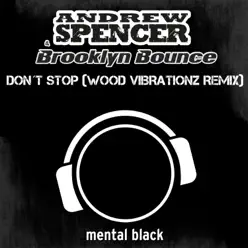 Don't Stop (Wood Vibrationz Remixes) - Single - Brooklyn Bounce Don't Stop (Wood Vibrationz Remixes) - Single - Brooklyn Bounce