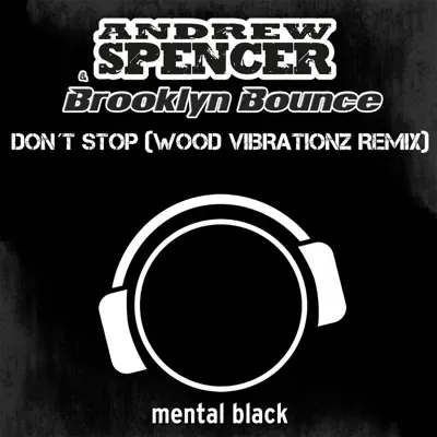 Don't Stop (Wood Vibrationz Remixes) - Single - Brooklyn Bounce