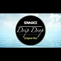 Drip Drop — Savagez