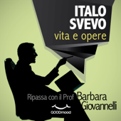 Italo Svevo - vita e opere: Ripassa con il Prof! - Barbara Giovannelli