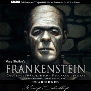 Frankenstein, or The Modern Prometheus (Unabridged)