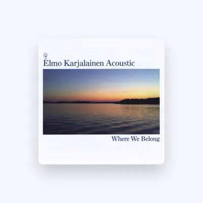 Listen to Elmo Karjalainen Acoustic, watch music videos, read bio, see tour dates & more!