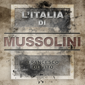 L'Italia di Mussolini - Francesco De Vito