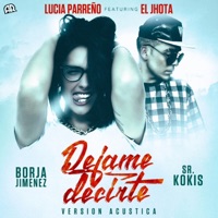 Déjame Decirte (Versión Acústica) [feat. El Jhota] - Single - Lucía Parreño