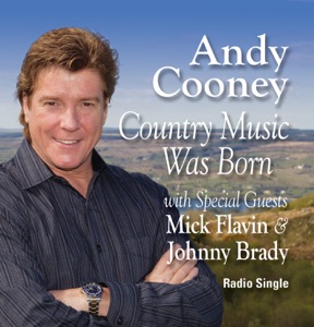 Country Music Was Born (feat. Johnny Brady & Mick Flavin) - Single