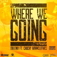 Where We Goin' (feat. Chucky Workclothes) - Single - Mr. Envi'
