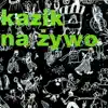 Kazik Na Żywo - Tata Dilera/Hardzone