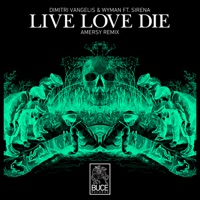 Live Love Die (feat. Sirena) [Amersy Remix] - Single - Dimitri Vangelis & Wyman