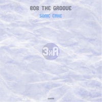 Sonic Cake - Single - Bob the Groove