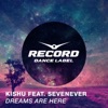 Dreams Are Here (feat. SevenEver)