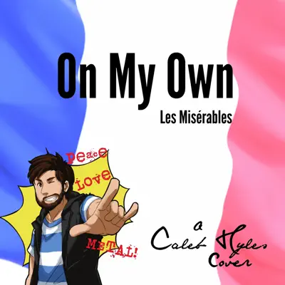 On My Own (From "Les Misérables") - Single - Caleb Hyles On My Own (From "Les Misérables") - Single - Caleb Hyles