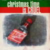 Christmas Time Is Cruel - Single