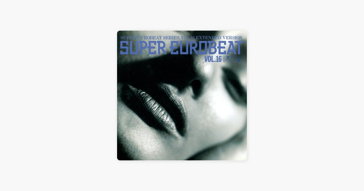 SUPER EUROBEAT VOL.16 - SUPER EUROBEAT (Various Artists)のアルバム