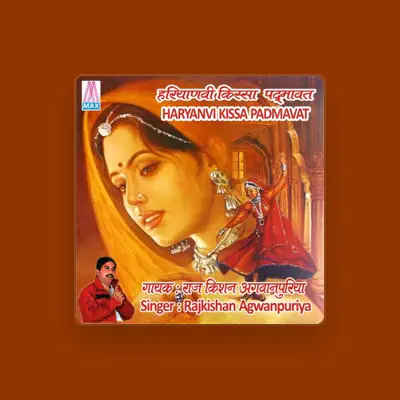 Listen to Rajkishan Agwanpuriya, watch music videos, read bio, see tour dates & more!