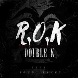 R.O.K (Republic of Korea) [feat. Loco & Take One] ILLSON