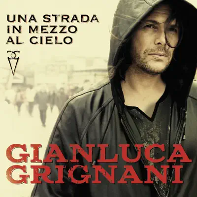 Una strada in mezzo al cielo - Gianluca Grignani