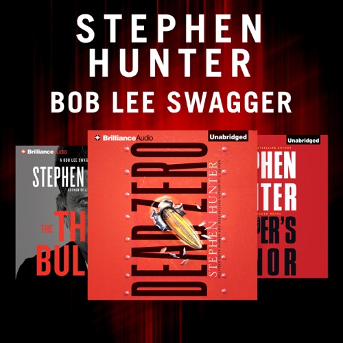 Stephen Hunter - Bob Lee Swagger: Dead Zero, The Third Bullet, Sniper's Honor (Unabridged) cover