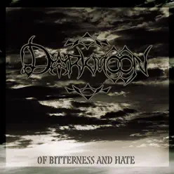 Of Bitterness and Hate - Darkmoon Of Bitterness and Hate - Darkmoon