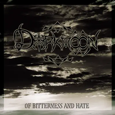 Of Bitterness and Hate - Darkmoon Of Bitterness and Hate - Darkmoon