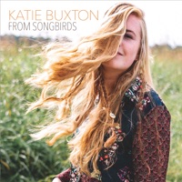 From Songbirds - EP - Katie Buxton