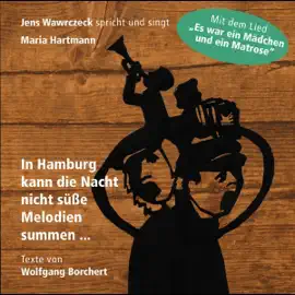 In Hamburg kann die Nacht nicht süße Melodien summen...: Jens Wawrczeck spricht und singt