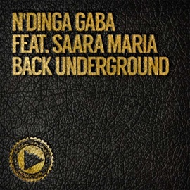 Back Underground (feat. Saara Maria) [Vocal Mix] N'dinga Gaba