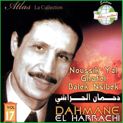 Dahmane El Harrachi - Noussik yal ghafel balek nsibek