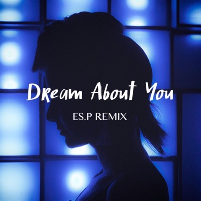 Dream About You (ES.p Remix) - Single