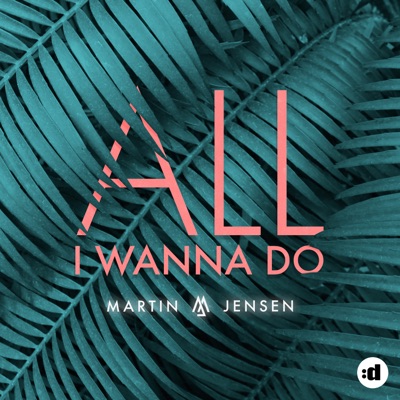 All I Wanna Do - Single