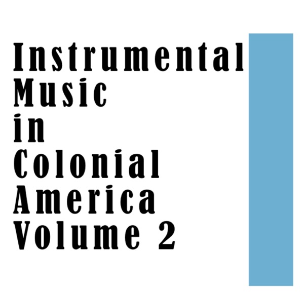 Instrumental Music in Colonial America Volume 2 - EP
