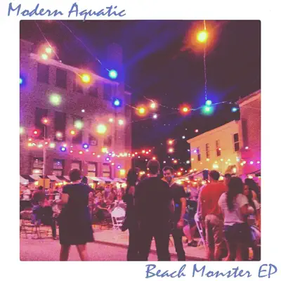 Listen to Beach Monster - EP by Modern Aquatic