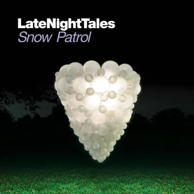 Late Night Tales: Snow Patrol - Snow Patrol Late Night Tales: Snow Patrol - Snow Patrol