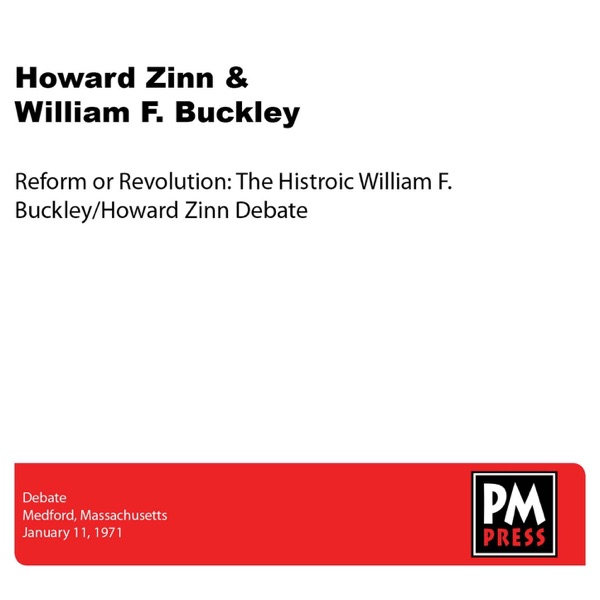 Reform or Revolution: The Historic William F. Buckley / Howard Zinn Debate