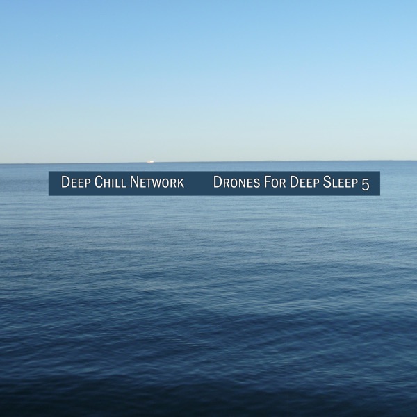Drones For Deep Sleep, Vol. 5